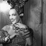 Actress, singer, dancer, and pan-American sensation Carmen Miranda was a product of the Roosevelt Good Neighbor policy.