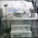 Los Lobos: A good idea of what America sound like. Seriously.