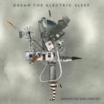 Dream the Electric Sleep: "Beneath the Dark Wide Sky"